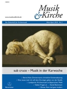 Musik & Kirche Heft 2/2018 -Thema: sub cruce - Musik in der Karwoche- by for