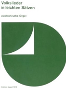 Volkslieder in leichten Satzen -30 Lieder fur elektronische Orgel Text der 1. Strophe unterlegt we by - Sommer Jurgen - for Org-E