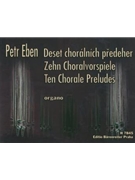 Zehn Choralvorspiele by Eben Petr for Org