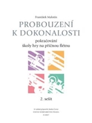 Probouzení k dorkonalosti ucebnice 2. sešit -Pokracování školy hry na prícnou fletnu- by Malotin Frantisek for Fl