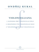 Violoncelliana op. 32 -2nd Rhapsody for Solo Violoncello- by Kukal Ondrej for Vc
