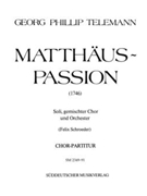 Matthaus-Passion (1746) by Telemann Georg Philipp for 10Voc./Mix
