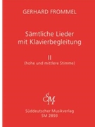 Samtliche Lieder mit Klavierbegleitung Band II -Hohe und mittlere Stimme- by Frommel Gerhard for hVoice/miv