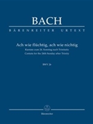 Ach wie fluchtig ach wie nichtig BWV 26 -Cantata for the 24th Sunday after Trinity- by Bach Johann Sebastian for SSolo/ASol