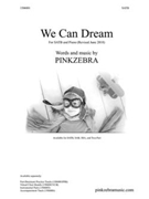 We Can Dream by Pinkzebra for SATB and Piano