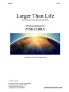 Larger Than Life by Pinkzebra for 2-Part and Piano