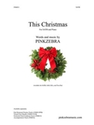 This Christmas by Pinkzebra for SSA and Piano
