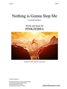 Nothing Is Gonna Stop Me SATB