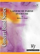 Lafourche Parish Overture by Foster Robert E for Concert Band