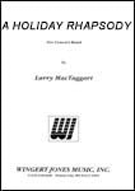Holiday Rhapsody by - MacTaggart Larry - for Concert Band