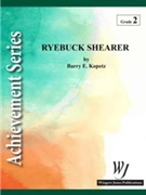 Ryebuck Shearer by Kopetz Barry E for Concert Band