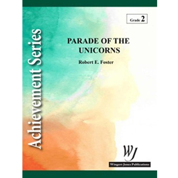 Parade Of The Unicorns by Foster Robert E for Concert Band
