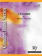 Celebre by Foster Robert E for Concert Band