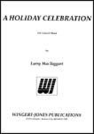 Holiday Celebration by - MacTaggart Larry - for Concert Band