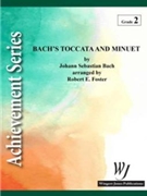 Bach's Toccata & Minuet by Bach Johann Sebastian - Foster Robert E - for Concert Band