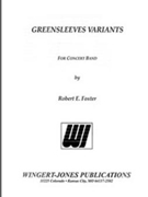 Greensleeves Variants by Foster Robert E for Concert Band