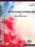 Twin Oaks Overture by Hendrickson Robert for Concert Band