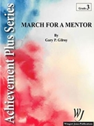 March For A Mentor by Gilroy Gary for Concert March