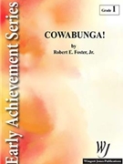 Cowabunga by Foster Robert E for Concert Band