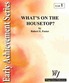 What's On The Housetop? by Foster Robert E for Concert Band