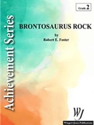 Brontosaurus Rock by Foster Robert E for Concert Band