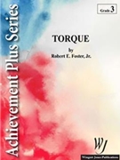 Torque by Foster Jr Robert E for Concert Band