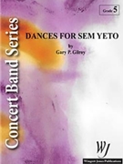Dances For Sem Yeto by Gilroy Gary P for Concert Band