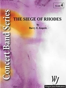 Siege Of Rhodes by Kopetz Barry E for Concert Band