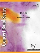 Tock by Froelich K. for Concert Band