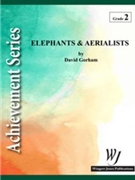 Elephants And Aerialists by Gorham David for Concert Band
