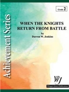 When The Knights Return From Battle by Jenkins Darren W for Concert Band