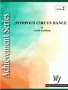 Pompous Circus Dance by Gorham David for Concert Band