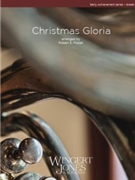 A Christmas Gloria (Angels We Have Heard On High) by - Foster Jr Robert E - for Concert Band