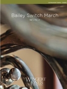 Bailey Switch March by Fox Earl J for Concert March