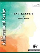 Battle Suite by Kopetz Barry E for Concert Band