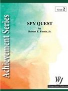 Spy Quest by Foster Jr Robert E for Concert Band