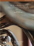 In Endless Song (How Can I Keep From Singing) by Lowry Robert - Standridge Randall D - for Concert Band