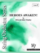 Heroes Awaken by Monday Deborah Baker for String Orchestra