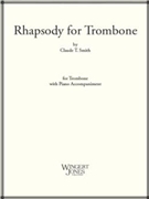 Rhapsody for Trombone by Smith Claude T for Trombone Solo
