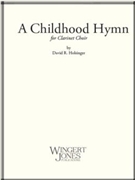 Childhood Hymn by Holsinger David for Clarinet Choir