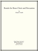 Rondo for Brass Choir and Percussion by Smith Claude T for 12 Brass w/ Percussion