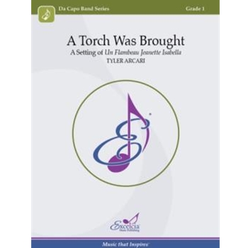 A Torch Was Brought A Setting of Un Flambeau Jeanette Isabella by Traditional - Arcari Tyler - for Score Only