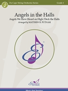 Angels in the Halls Angels We Have Heard On High / Deck the Halls by Traditional - Matthew R. Putnam - for String Orchestra