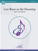 Low Brass on the Housetop by Pasternak John M for Concert Band