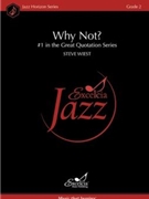 Why Not? by Wiest Steve for Jazz Ensemble