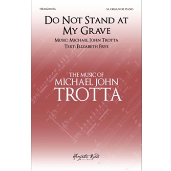 Do Not Stand At My Grave And Weep by Trotta Michael John for 2-Part