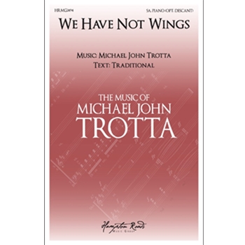 We Have Not Wings (SA or SSA)