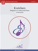 Kvetchers (Surprises in Controversial Time) by Laura Estes for Score