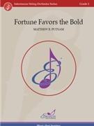Fortune Favors the Bold by Putnam Matthew R for Score