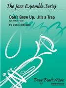 Don't Grow Up...It's a Trap